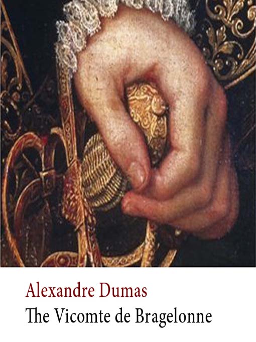 Title details for The Vicomte de Bragelonne by Alexandre Dumas - Wait list